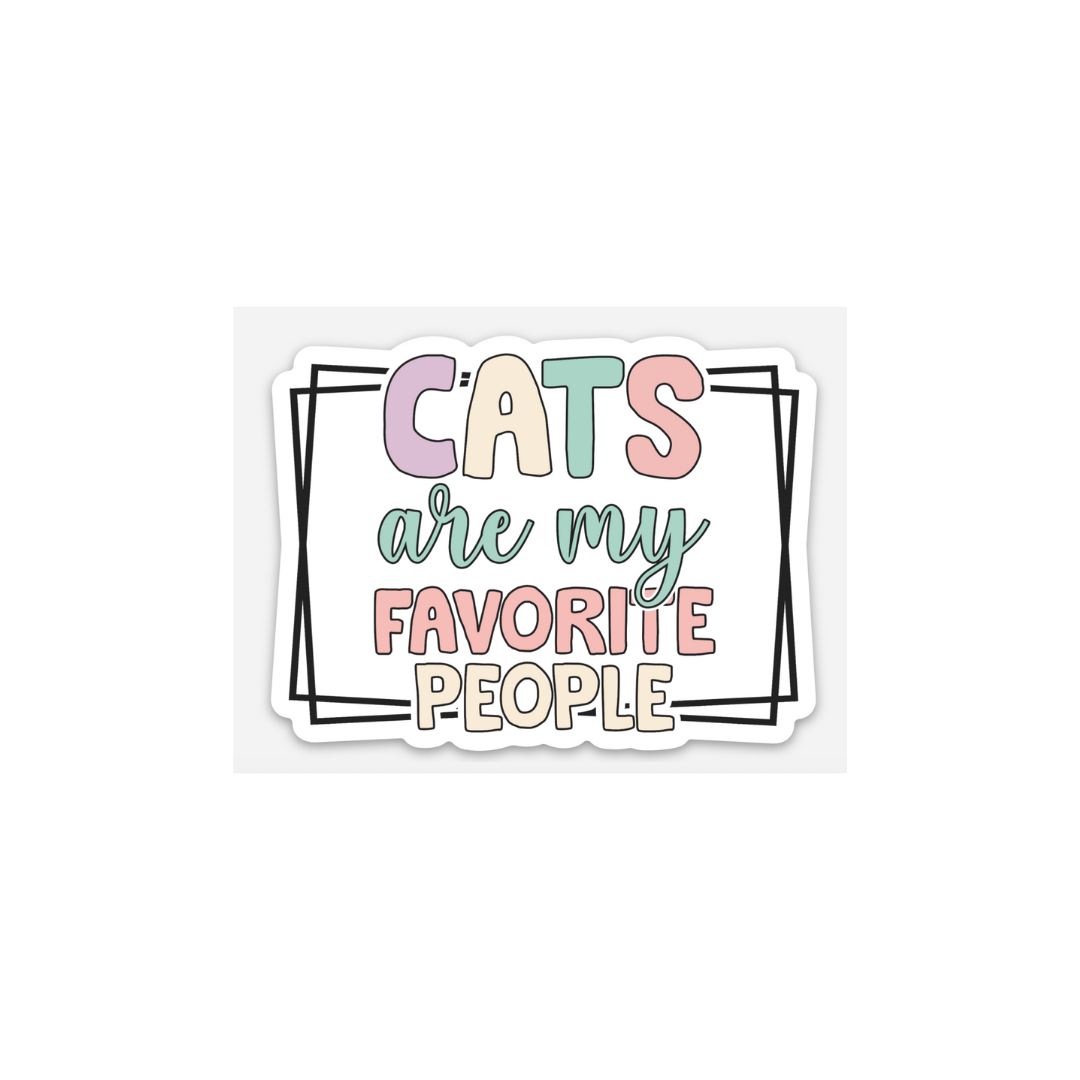 Cats Are My Favorite People Sticker – 3x2" Vinyl | Glitter, Holographic, or Matte