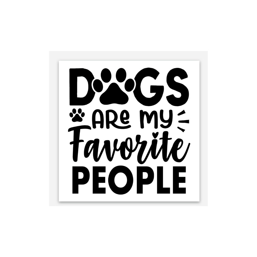 Dogs Are My Favorite People Sticker – For the Ultimate Dog Lover