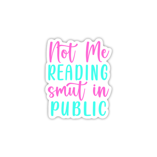 "Not Me Reading Smut in Public" Sticker – Funny Spicy Romance Book Lover Vinyl Sticker