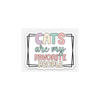Cats Are My Favorite People Sticker – 3x2" Vinyl | Glitter, Holographic, or Matte