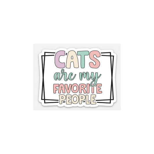 Cats Are My Favorite People Sticker – 3x2" Vinyl | Glitter, Holographic, or Matte