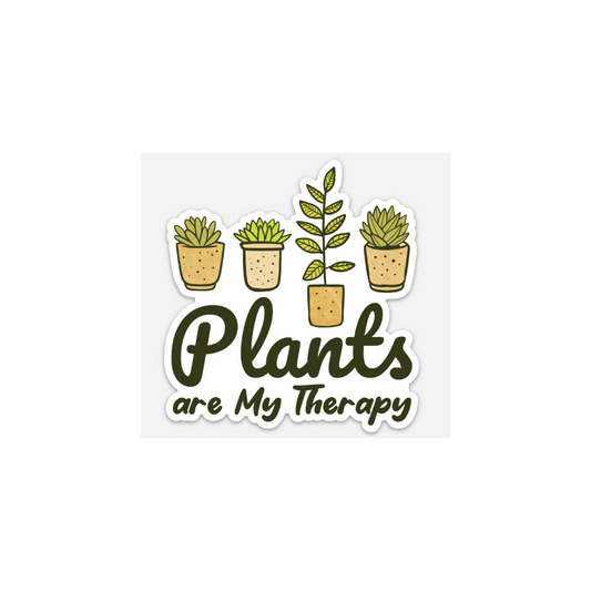 Plants are My Therapy" Sticker - Durable & Weatherproof Vinyl