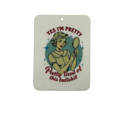 Pretty Tired of This Bullshit Car Freshie | Your choice of scent