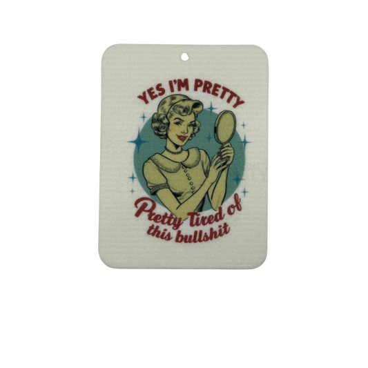 Pretty Tired of This Bullshit Car Freshie | Your choice of scent