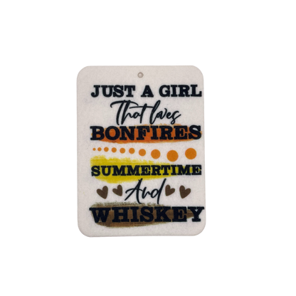 Just a Girl Who Loves Bonfires, Summertime & Whiskey"  Car Freshie | Your choice of scent