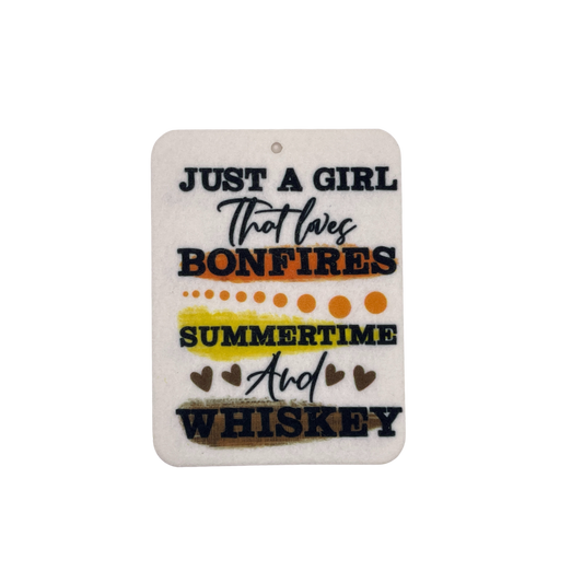 Just a Girl Who Loves Bonfires, Summertime & Whiskey"  Car Freshie | Your choice of scent