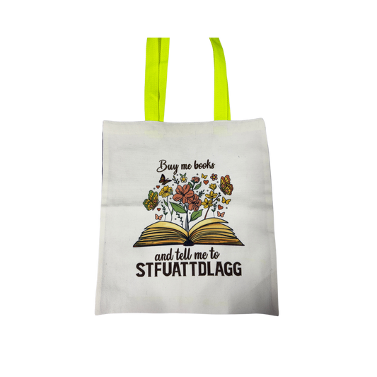 “Buy Me Books & Tell Me to STFUATTDLAGG” Canvas 14x13 Tote Bag