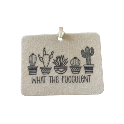 What the Fucculent' Car Freshie | Your choice of scent